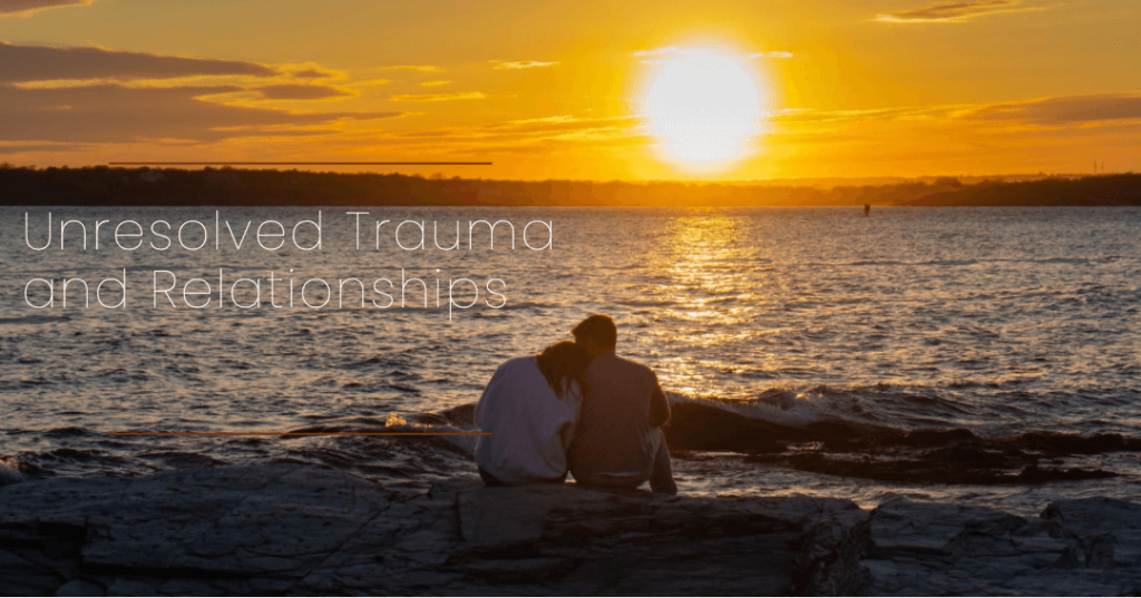 Unresolved Trauma