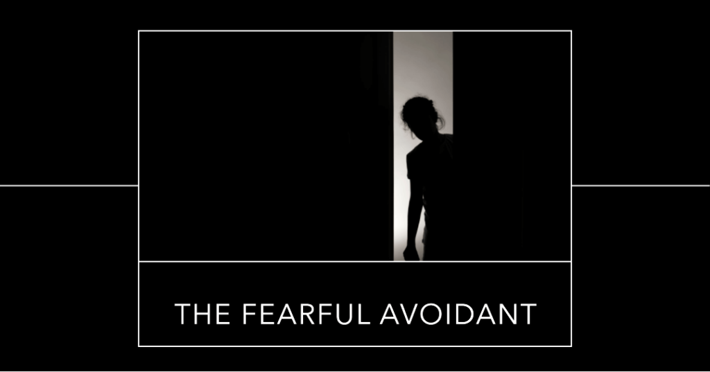 Fearful avoidant